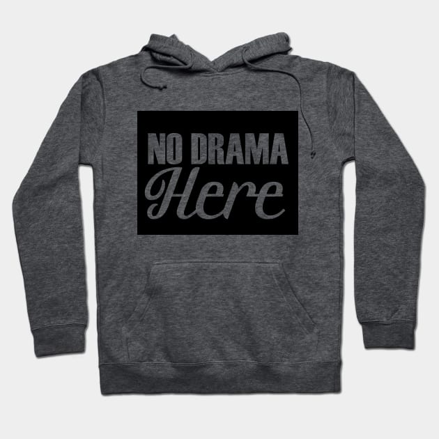 No Drama Here Hoodie by Ginstore